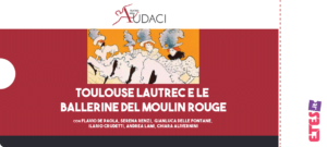 Toulouse Lautrec e le ballerine del Moulin Rouge